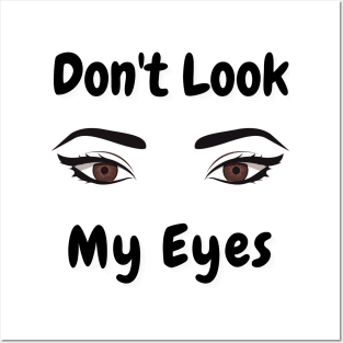 don't look my eyes Posters and Art